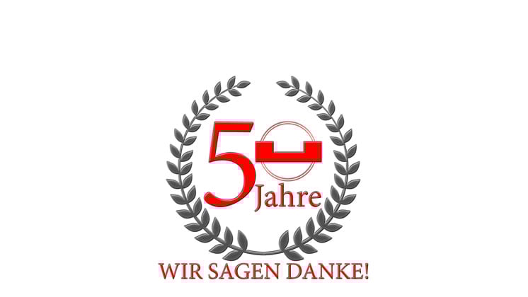 Wir sagen Danke für 50 Jahre Zuversicht, Wachstum und Erfolg!