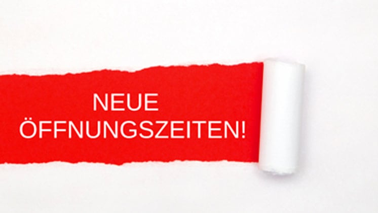 Neue Öffnungszeiten